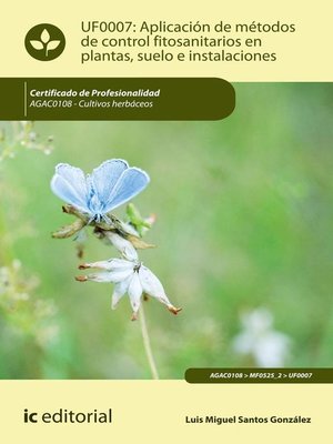cover image of Aplicación de métodos de control fitosanitarios en plantas, suelo e instalaciones. AGAC0108